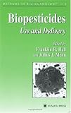 Biopesticides: Use and Delivery (Methods in Biotechnology)