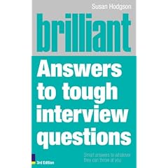 Brilliant Answers to Tough Interview Questions: Smart Answers to Whatever They Can Throw at You