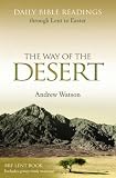 The way of the desert : daily Bible readings through Lent to Easter