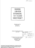 Banking Low-Risk Offenders: Is It a Good Investment?