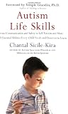 Autism Life Skills: From Communication and Safety to Self-Esteem and More - 10 Essential AbilitiesEvery Child Needs and Deserves to Learn