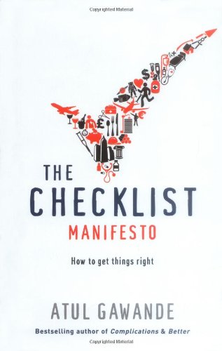 The Checklist Manifesto: How to get things right