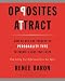 Opposites Attract: How to Use the Secrets of Personality Type to Create a Love That Lasts