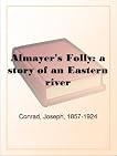 Almayer's Folly: a story of an Eastern river