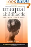 Unequal Childhoods: Class, Race, and Family Life, Second Edition with an Update a Decade Later