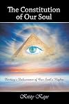 The Constitution of Our Soul: Destiny's Deliverance of Our Soul's Rights