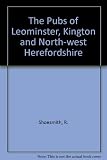 The pubs of Leominster, Kington and north-west Herefordshire