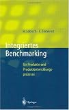 Integriertes Benchmarking: für Produkte und Produktentwicklungsprozesse (Innovations- und Technologiemanagement) (German Edition)