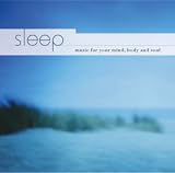 Sleep - Music for Your Mind, Body and Soul