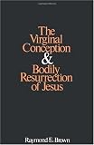 Virginal Conception and Bodily Resurrection of Jesus