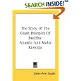 The Story Of The Giant Disciples Of Buddha: Ananda And Maha-Kasyapa