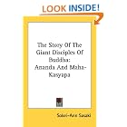 Click here to buy The Story Of The Giant Disciples Of Buddha: Ananda And Maha-Kasyapa by  Sokei-Ann Sasaki.