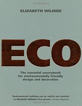 Eco: An Essential Sourcebook for Environmentally Friendly Design and Decoration