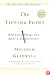 The Tipping Point: How Little Things Can Make a Big Difference