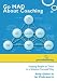 Go MAD About Coaching: Helping People to Think in a Solution Focused Way (Go Mad About)