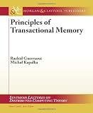 Principles of Transactional Memory: The Theory (Synthesis Lectures on Distributed Computing Theory)