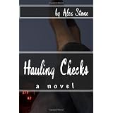 Hauling Checks: a novel ~ Alex Stone