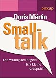 Smalltalk - Die wichtigsten Regeln f&uuml;rs kleine Gespr&auml;ch - Doris M&auml;rtin