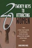 Twenty Keys To Attracting Women