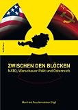 Produkt-Bild: Zwischen den Bl&ouml;cken. NATO, Warschauer Pakt und &Ouml;sterreich