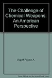 The challenge of chemical weapons : an American perspective
