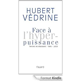 Face � l'hyperpuissance:Textes et discours (1995-2003)