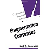 fragmentation and consensus communitarian and casuist bioethics