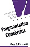 Fragmentation and Consensus: Communitarian and Casuist Bioethics