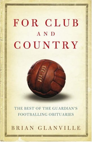 City Travel Guides Discounted  Books : For Club and Country: The Best of the "Guardian" Football Obituaries: The Best of the "Guardian" Football Obituaries