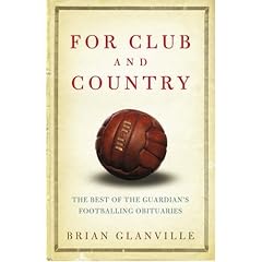 For Club and Country: The Best of the "Guardian" Football Obituaries: The Best of the "Guardian" Football Obituaries