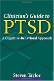 Clinician's Guide to PTSD: A Cognitive-Behavioral Approach