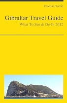 Gibraltar Travel Guide - What To See & Do In 2012