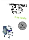 Skinnybones and the Wrinkle Queen