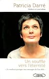 Un souffle vers l'éternité : Je voudrais partager mes messages de l'au-delà