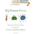 Big Green Purse: Use Your Spending Power to Create a Cleaner, Greener World'