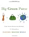 Big Green Purse: Use Your Spending Power to Create a Cleaner, Greener World Onion Juice, Poop, and Other Surprising Sources of Alternative Energy (Fact Finders: Nasty (But Useful!) Science)