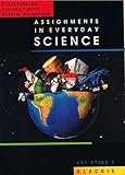 Assignments in everyday science : key stage 3