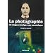La photographie : Du daguerr�otype au num�rique