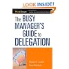 The Busy Manager's Guide to Delegation