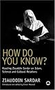 How Do You Know?: Reading Ziauddin Sardar on Islam, Science and Cultural Relations