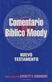 El comentario bíblico Moody: Nuevo Testamento