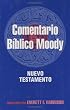 El comentario bíblico Moody: Nuevo Testamento