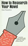 How to Research Your Novel (Writers` Guides)