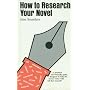 How to Research Your Novel (Writers' Guides)
