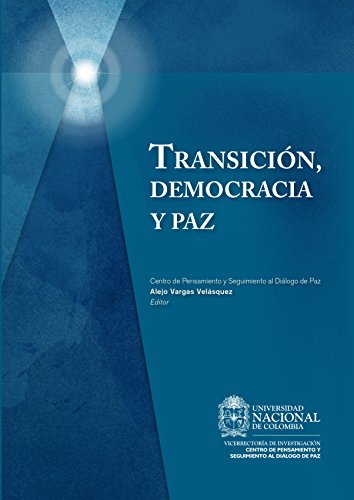 Transición, democracia y paz: Centro de Pensamiento y Seguimiento al Diálogo de Paz (Spanish Edition)