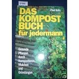 Das Kompostbuch f�r jedermannvon "Paul Seitz"