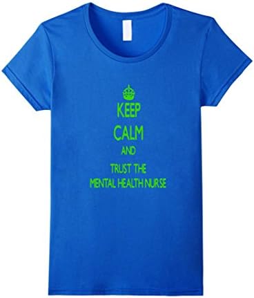Women's Keep calm and trust the Mental Health Nurse t-shirts Medium Royal Blue
