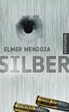 Silber: Kriminalroman (suhrkamp taschenbuch) - Elmer Mendoza