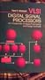 VLSI Digital Signal Processors: An Introduction to Rapid Prototyping and Design Synthesis