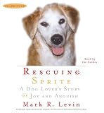 Rescuing Sprite: A Dog Lover's Story of Joy and Anguish